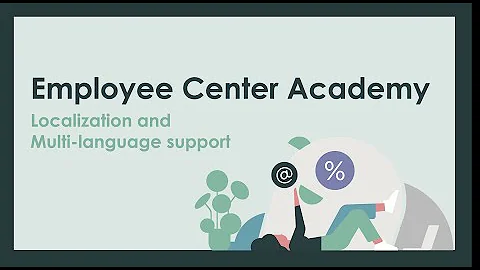 Employee Center Academy: Localization and Multi-language Support