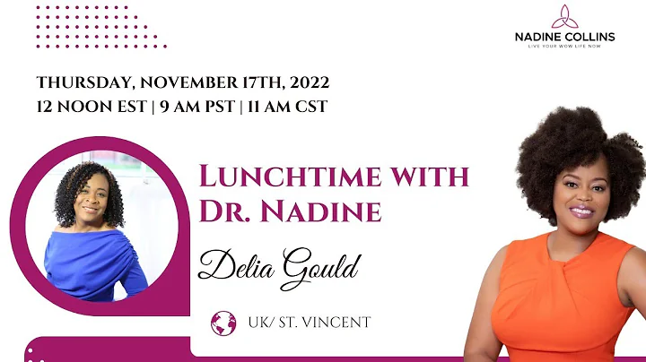 Lunch time with Dr. Nadine + Special GuestDelia Go...