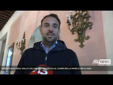 GIRO D'ITALIA 2022: DALLE COLLINE DEL PROSECCO AL CUORE DELLA MARCA | 08/11/2021