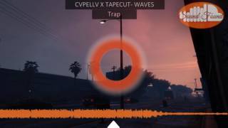 CVPELLV X TAPECUT- WAVES