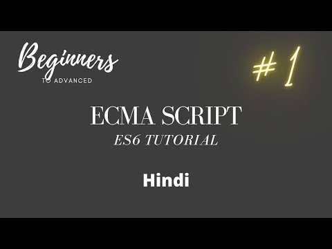 ECMA Script ES6 Javascript Tutorial in Hindi
