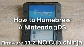 How to Homebrew a Nintendo 3DS 11.2 WITHOUT CubicNinja 2017