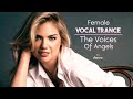 Female Vocal Trance | The Voices Of Angels #15