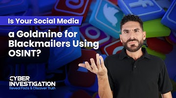 Is Your Social Media a Goldmine for Blackmailers Using OSINT?
