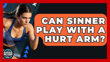 Can Sinner Play With a Hurt Arm? | Running Beyond Limits