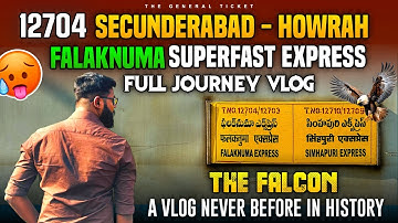 12704 Secunderabad - Howrah Falaknuma SF Vlog | A Vlog Like Never Before in History | The Falcon |