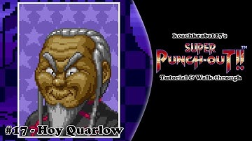 Super Punch-Out!! Tutorial (Part 17 of 20) - Hoy Quarlow