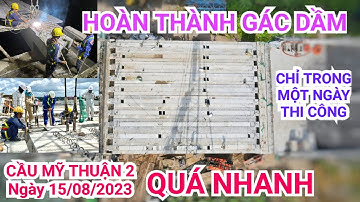Chỉ trong 1 ngày thi công đã hoàn thành gác 10 phiến dầm lên trụ T13-14 Cầu Mỹ Thuận 2 bờ Tiền Giang