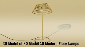 Review of 3D Model 10 Modern Floor Lamps Review