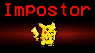 Among Us But Pikachu Was An Impostor