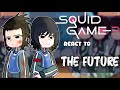 Squid game s3 react to the future | part 1 | 2X SPEED!! | Angst || By Himari || gacha club