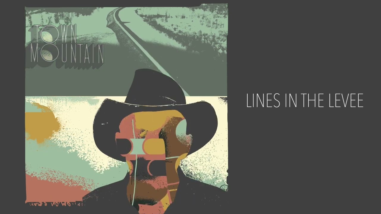 Town Mountain "Lines in the Levee" [Official Audio] YouTube