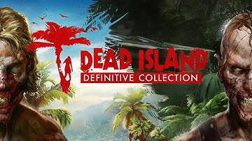 Dead Island : Definitive Edition - 16 - Way of Salvation, Let the Waters Flow