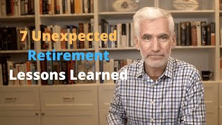 7 Surprising Facts I've Learned About Retirement