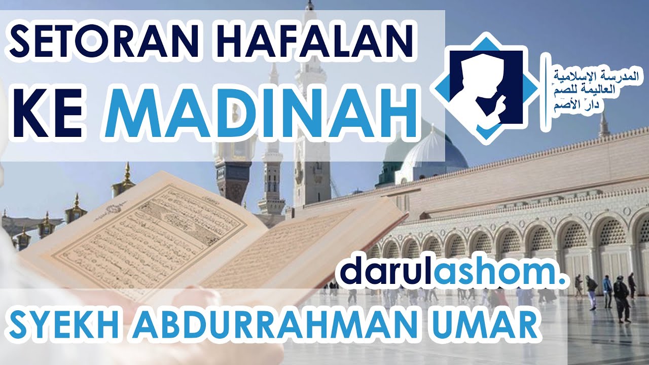 KE MADINAH [ SETOR HAFALAN DARUL ASHOM ]