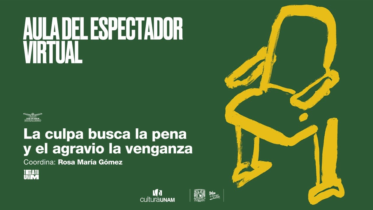 Aula del Espectador Virtual La culpa busca la pena y el agravio la venganza YouTube Aula del Espectador Virtual La culpa busca la pena y el agravio la venganza YouTube