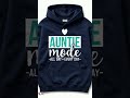 Auntie Mode All Day Every Day Funny Aunt Gift Shirt #Shorts