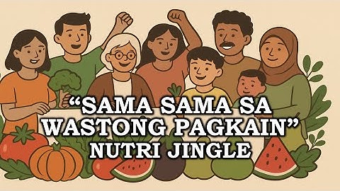 Sama Sama sa Wastong Pagkain Nutri Jingle Official Lyric Video