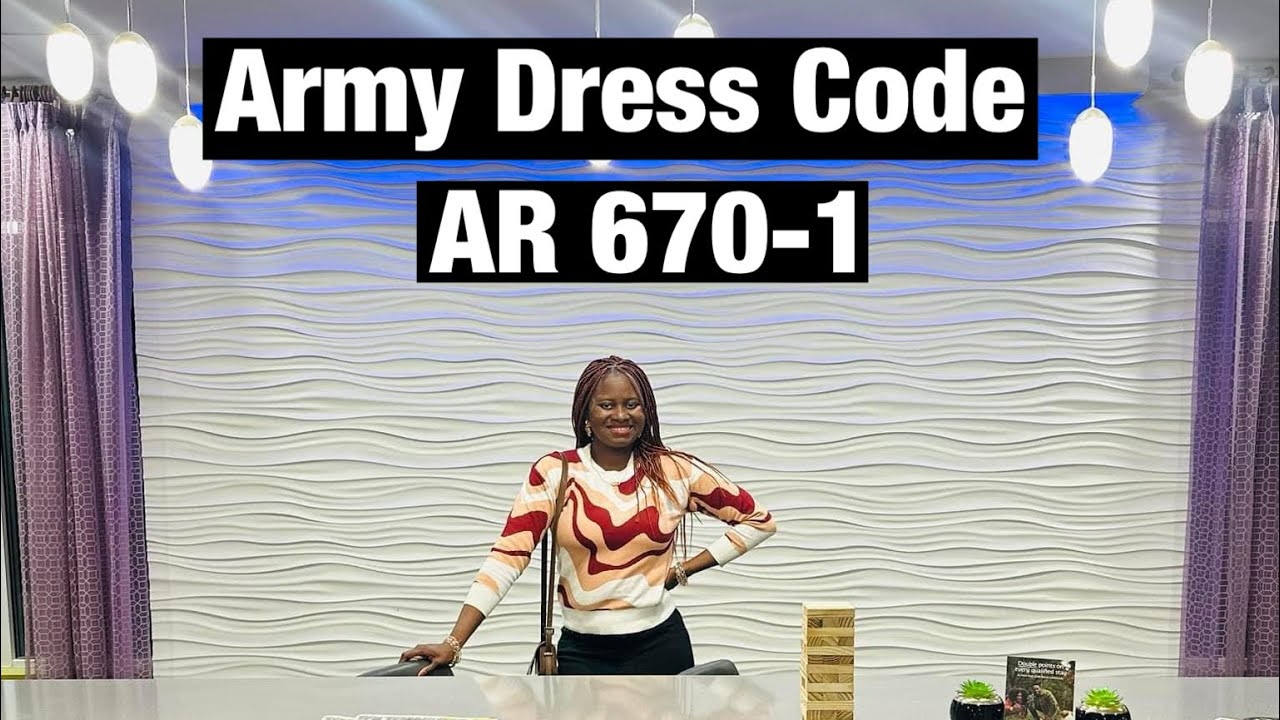 Military Dress Code: AR 670-1; U.S Army