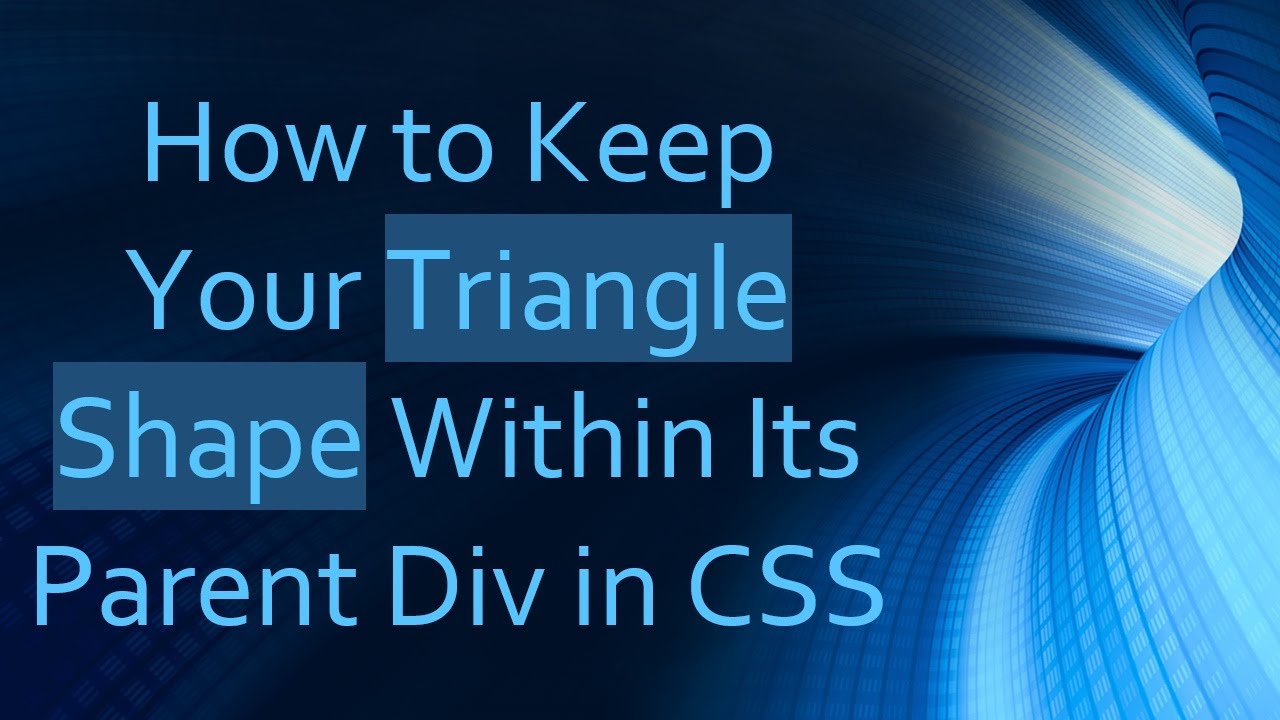 How to Keep Your Triangle Shape Within Its Parent Div in CSS