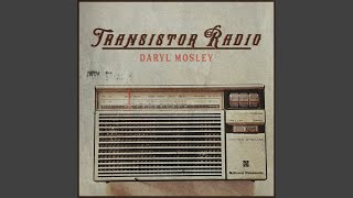 Video thumbnail of "Daryl Mosley - Transistor Radio"
