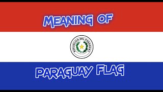 Meaning of Paraguay Flag Meaning Of Paraguay Flag