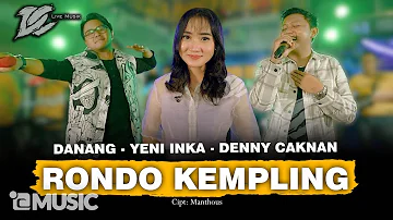 DENNY CAKNAN FT. YENNY INKA, DANANG - RONDO KEMPLING (OFFICIAL LIVE MUSIC) - DC MUSIK