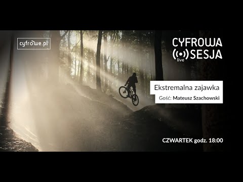 Cyfrowa Sesja vol 82 - Ekstremalna zajawka