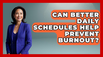 Can Better Daily Schedules Help Prevent Burnout? - Habit Hacks Hub