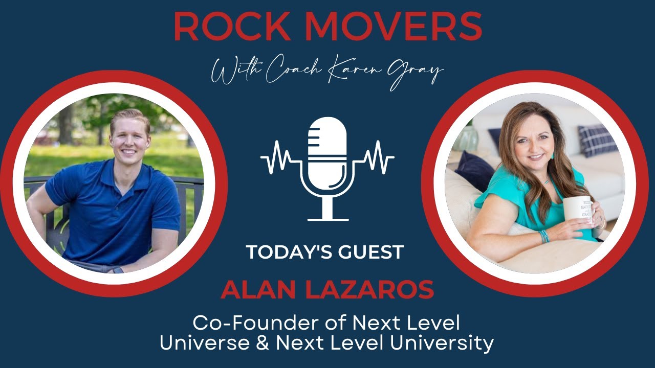 Creating a NEXT LEVEL Life with Alan Lazaros and Coach Karen Gray