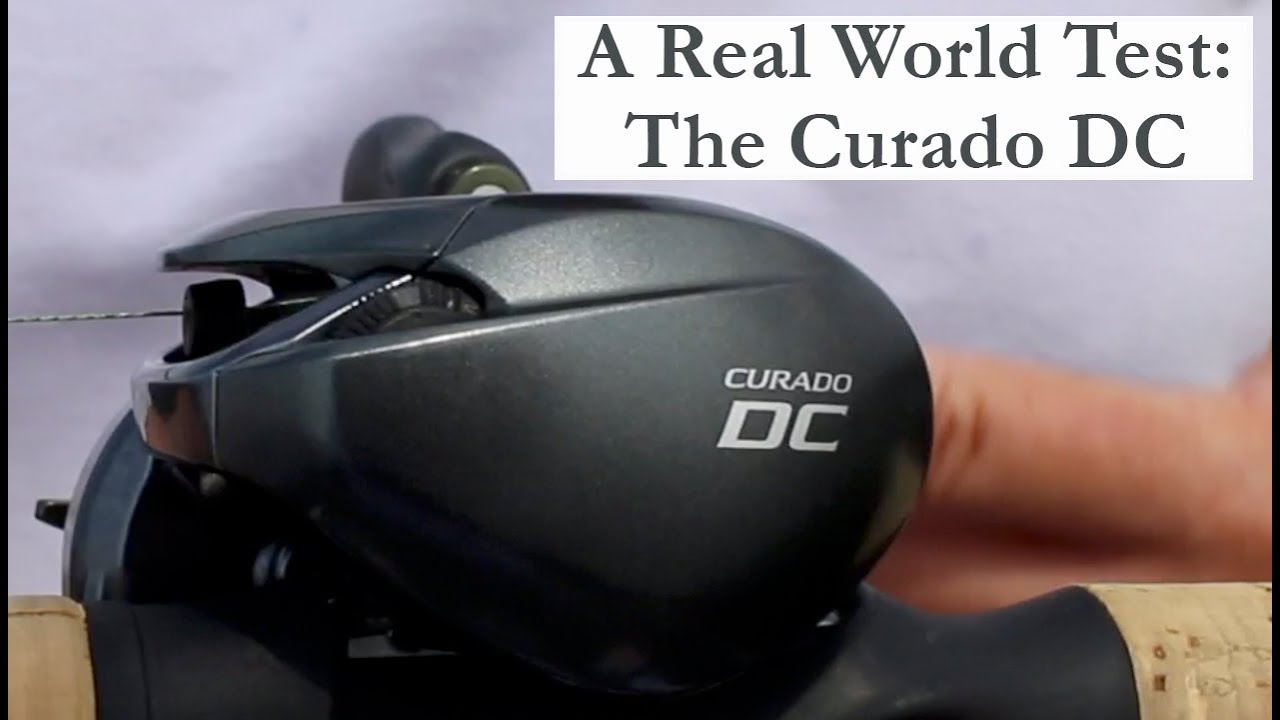 A Real World Test of the Shimano Curado DC A Real World Test of the Shimano Curado DC