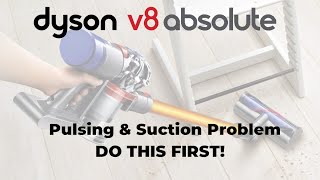 Dyson V8 Absolute pulsing problem best fix