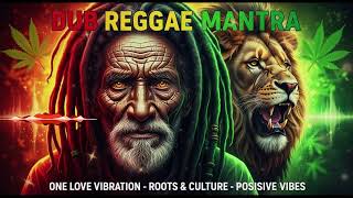 Mantra Dub Reggae com Vibrações Positivas 🌿 Mix de Reggae com Raízes e Cultura Espiritual,Mantra Dub