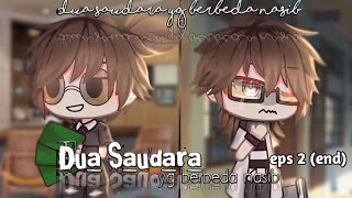 Dua Saudara Yang Berbeda Nasib|eps 2|End|GLMM|Gacha Life Indonesia