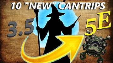 10 D&D 3 5 Cantrips That Deserve a Comeback in 5e