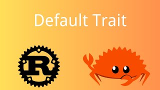 Rust | Default Trait | Tutorial 092