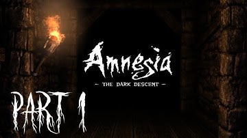 What the Hell Am I Getting Into? | Amnesia: The Dark Descent - Part 1
