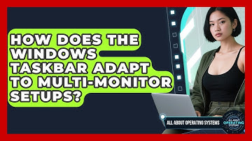 How Does The Windows Taskbar Adapt To Multi-monitor Setups? - All About Operating Systems