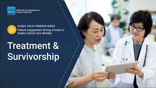 Global Policy Webinar Series: Treatment & Survivorship (Part 2)