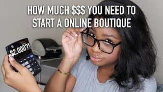 HOW MUCH $ YOU NEED TO START A ONLINE BOUTIQUE THE RIGHT WAY BOUTIQUE + LAUNCH BUDGET | TROYIA MONAY