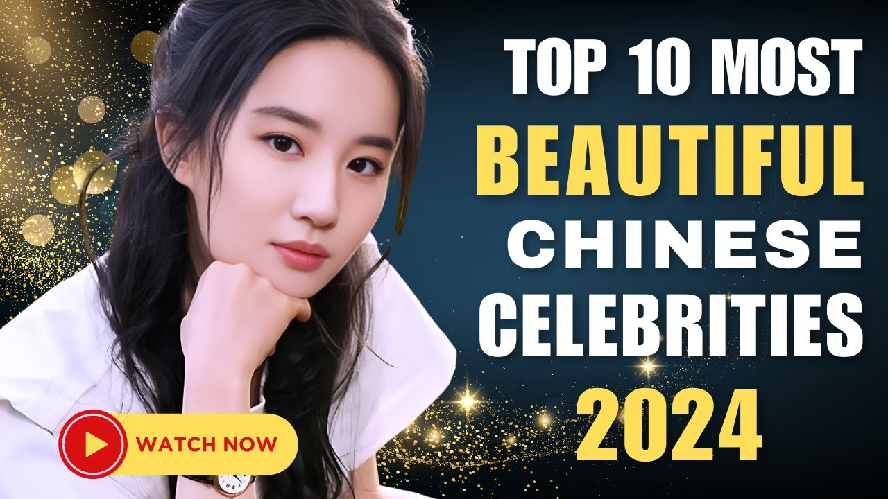 10 Most Stunning Chinese Actresses Who Are Shaping 2024 - YouTube