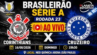 CORINTHIANS 1x2 CRUZEIRO | BRASILEIRÃO SÉRIE A 23ª RODADA - 16/08/2026