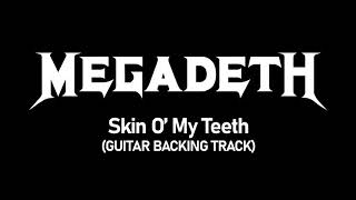 MEGADETH-SKIN O' MY TEETH GUITAR BACKING TRACK WITH VOCAL