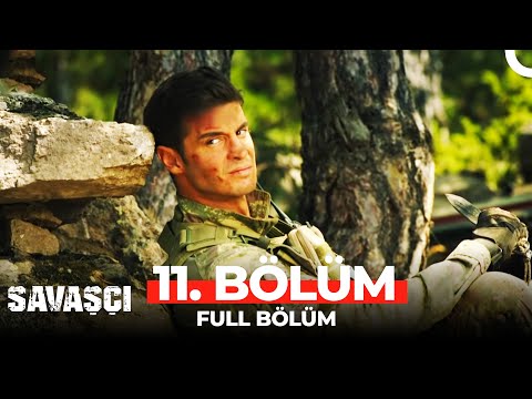 Savaşçı 11. Bölüm