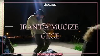 Hayatımın en acayip gecesi - Şiraz - IRAN🇮🇷