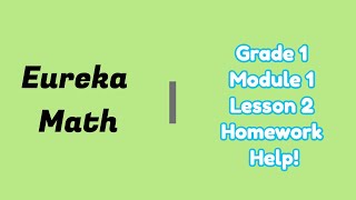 Eureka Math | Homework Help! | Grade 1 Module 1 Lesson 2 Homework