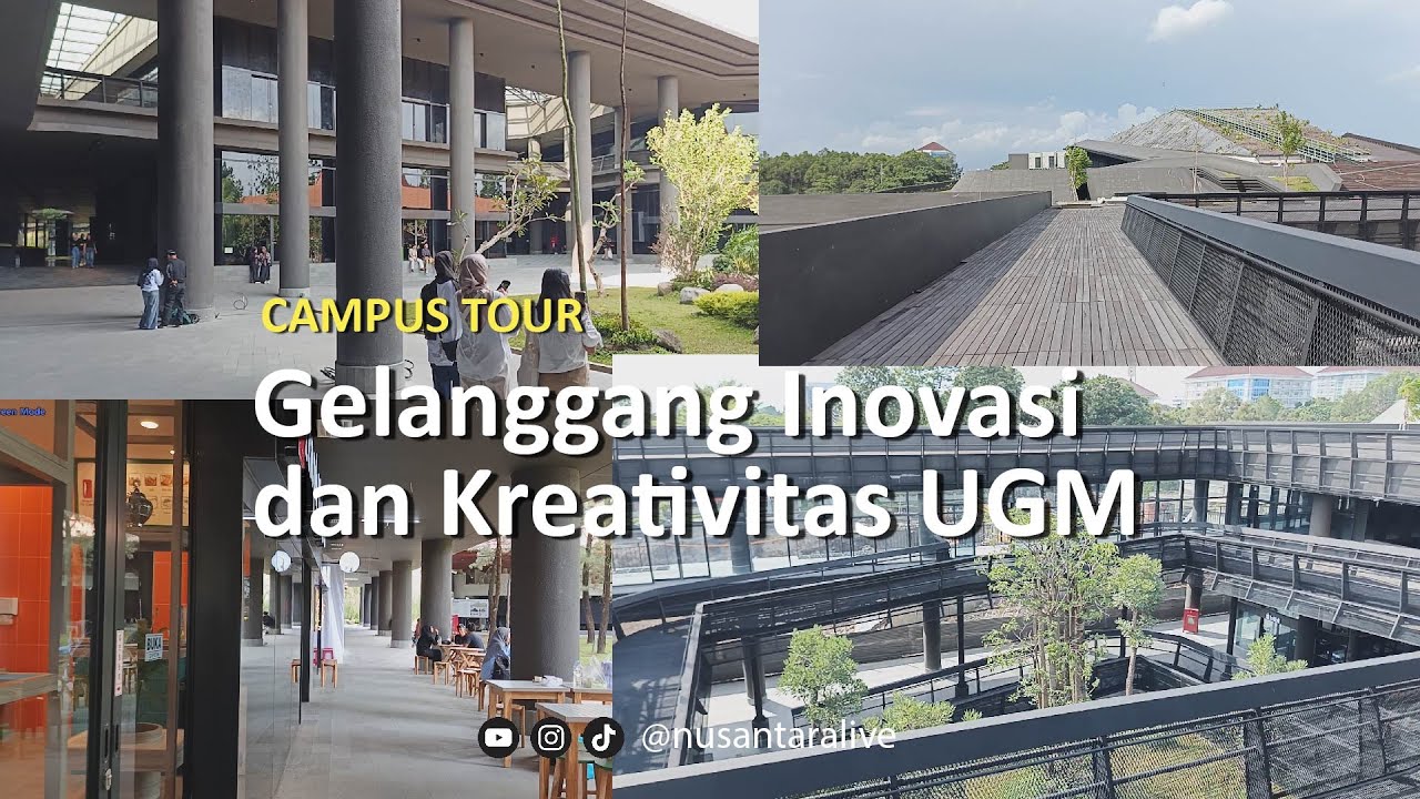 CAMPUS TOUR #01 Gelanggang Inovasi dan Kreativitas UGM