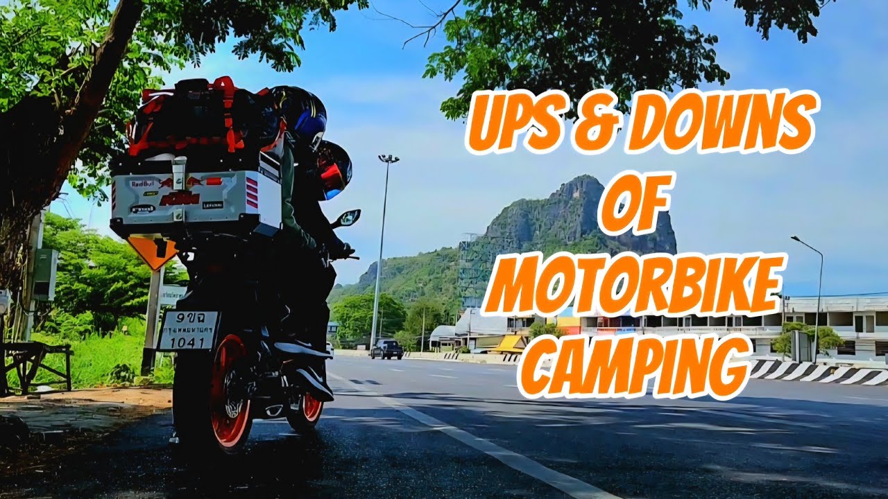 Motorbike camping, the ups and downs. 
