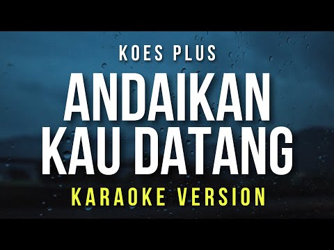 Andaikan Kau Datang