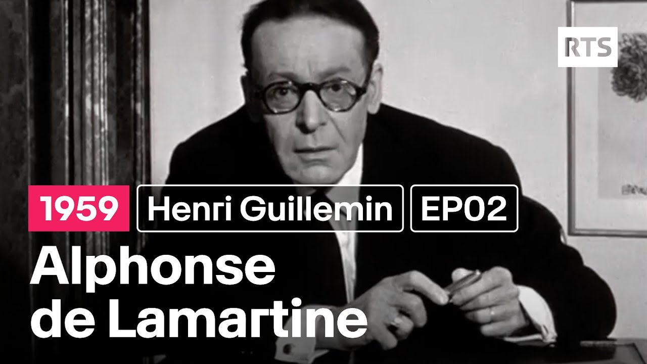Henri Guillemin présente : Alphonse de Lamartine - EP02 - Sa personnalité et sa vie (1959)